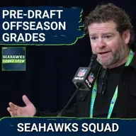 SEAHAWKS SQUAD SHOW: Grading the 2026 Offseason before the NFL Draft