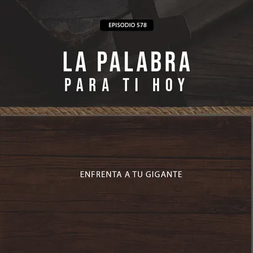 578: Enfrenta a tu gigante