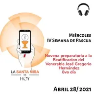 Santa Misa de hoy (Abril 28/2021)