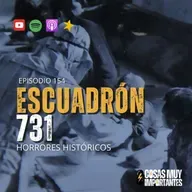 E154 • Escuadrón 731 • Cosas Muy Importantes