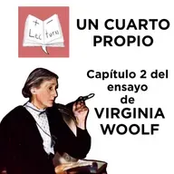 Un cuarto propio, capítulo 2, ensayo de Virginia Woolf, interpretado x Teresa Vichi [Audiolibro]