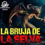 La Bruja de la Selva (Horror Cast 220)