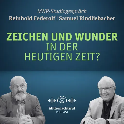 Zeichen und Wunder in der heutigen Zeit (Pfingstbewegung, Charismatische Kreise) | Reinhold Federolf, Samuel Rindlisbacher (Studiogespräch)