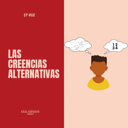 Las creencias alternativas - EP #60