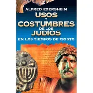 #614 | Usos y Costumbres de los Judíos - Capítulo 9 - Alfred Edersheim