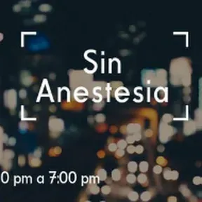 SIN ANESTESIA