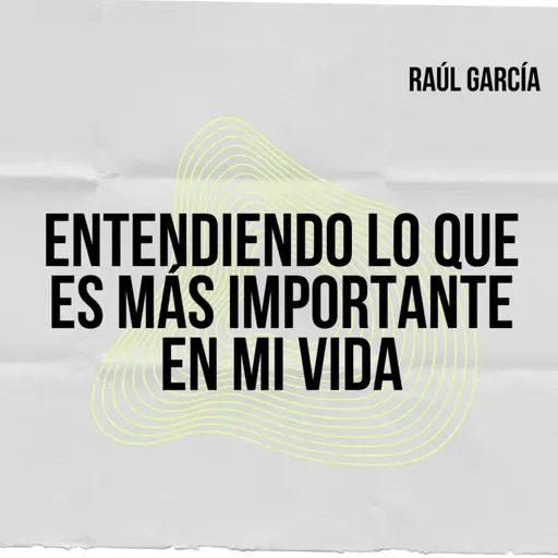Entendiendo lo que es más importante en mi vida