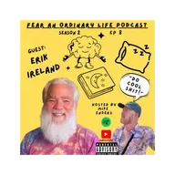 Guest: Erik Ireland,  Mindfulness Teacher, Sexy Papa Smurf, Self Compassion