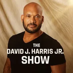 The David J. Harris Jr Show