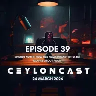 Episode 39: කන්න හිතෙන ෆිල්ම්ස්