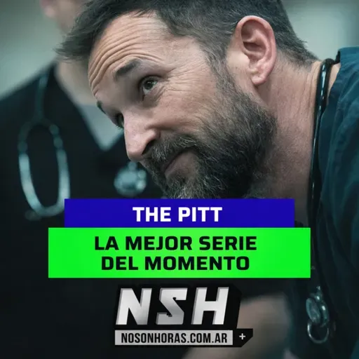 246.NSH - The Pitt: la nueva serie médica de HBO que todos están comentando