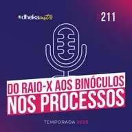 211# Do Raio-X aos Binóculos nos Processos