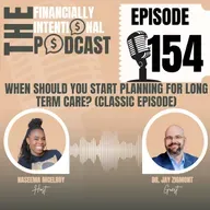 When should you start planning for Long Term Care? - Episode 154 (Classic Episode)