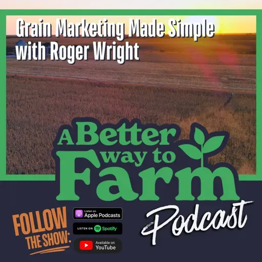 331: Grain Marketing Made Simple with Roger Wright