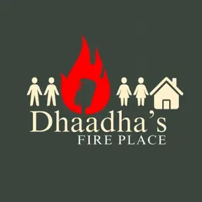 DHAADHA'S FIREPLACE