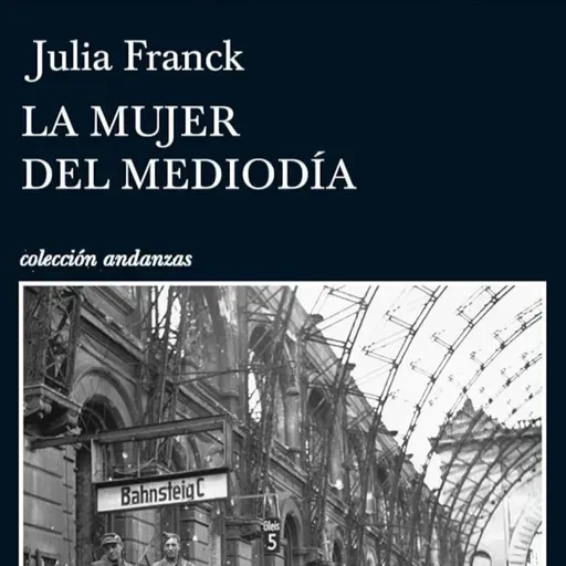 La mujer del mediodía - Julia Frank (Análisis integral)