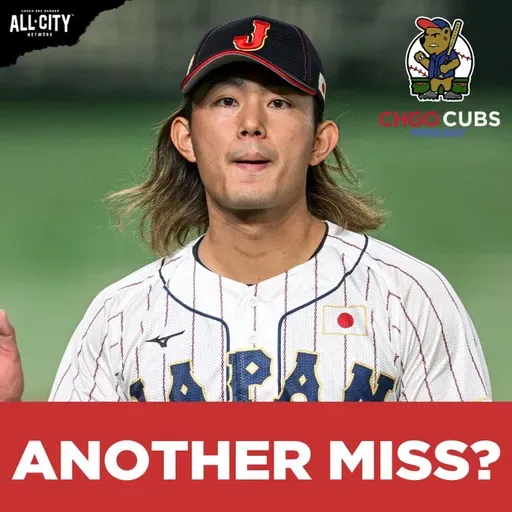How Did Chicago Cubs MISS Out On Tatsuya Imai? I CHGO Cubs Podcast
