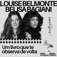 Um livro que te observa de volta - com Louise Belmonte e Belisa Bagiani