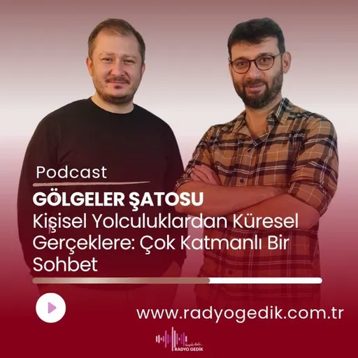 GÖLGELER ŞATOSU-Kişisel Yolculuklardan çok Katmanlı Bir Sohbet