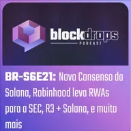 BR-S6E21: Novo Consenso da Solana, Robinhood leva RWAs para a SEC, R3 + Solana, e muito mais