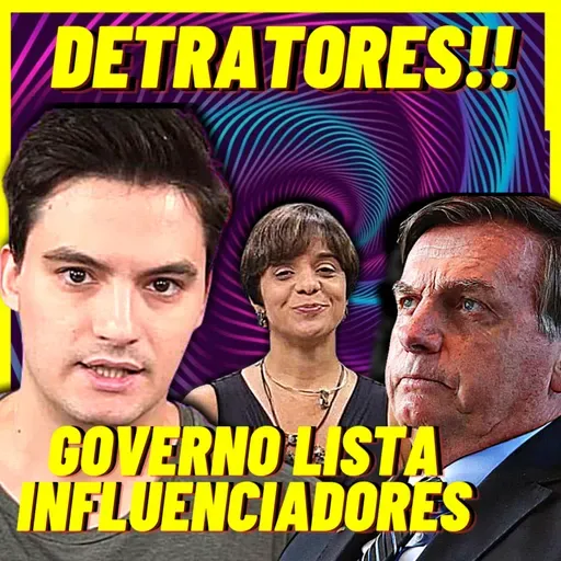 GOVERNO FAZ LISTA DE JORNALISTA E INFLUENCIADORES!
