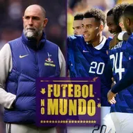 Futebol no Mundo #551: Tudor FORA e uma geral nas FAVORITAS para a Copa