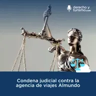 Episodio 62 "Condena judicial contra la agencia de viajes Almundo"