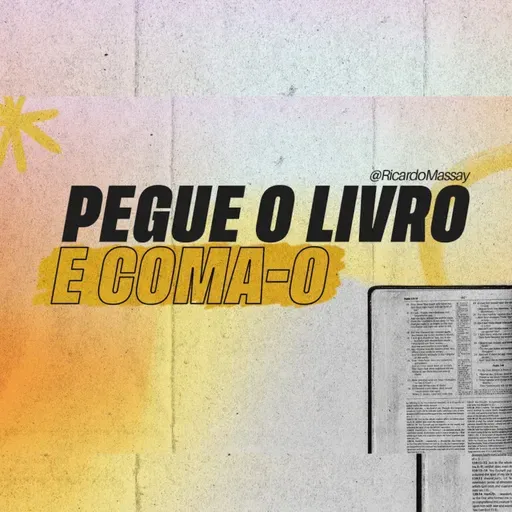 PEGA O LIVRO E COMA-O - PR. RICARDO MASSAY