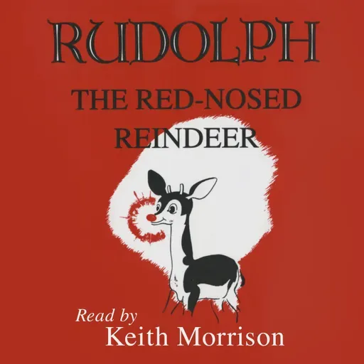 "Rudolph The Red-Nosed Reindeer" read by Keith Morrison