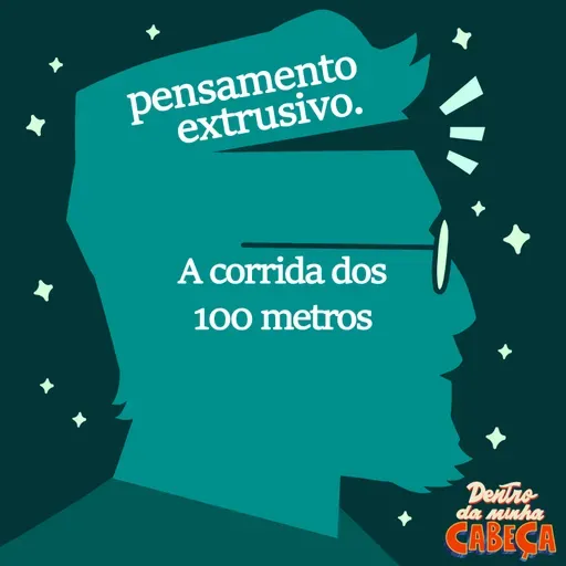 Pensamento extrusivo - A corrida dos 100 metros