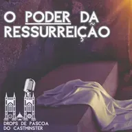 O PODER DA RESSURREIÇÃO - Drops de Páscoa
