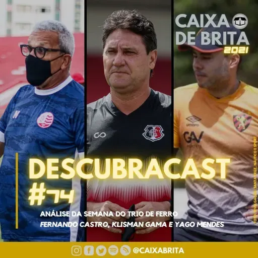 Descubracast #74 - Análise da Semana do Trio de Ferro