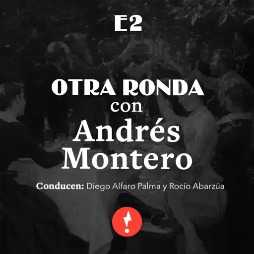 [E2] Otra ronda con Andrés Montero