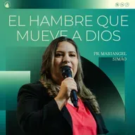 EL HAMBRE QUE MUEVE A DIOS - Pra. Mariangel Simão