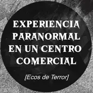 Experiencia paranormal en un centro comercial