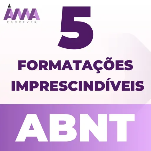 5 formatações imprescindíveis que você tem que saber da ABNT