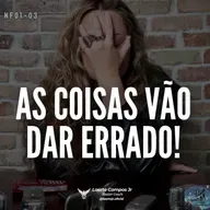 NF01-03 - As coisas vão dar errado e isso é bom!