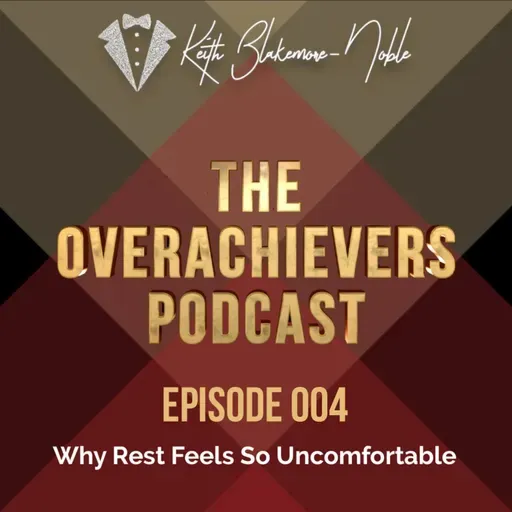 004 – Why Rest Feels So Uncomfortable