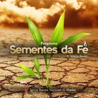 Programa Sementes da Fé - Porque a Ira do Homem, não Opera a Justiça de Deus