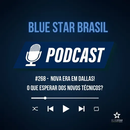 🎙️ Podcast #268 - Nova era em Dallas! O que esperar dos novos técnicos?