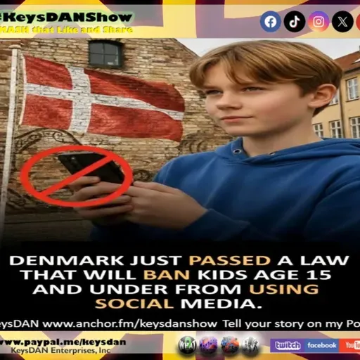 Denmark Bans Social Media for Young Teens: What's Next? KeysDAN Show #Science #KeysDANShow @KeysDAN