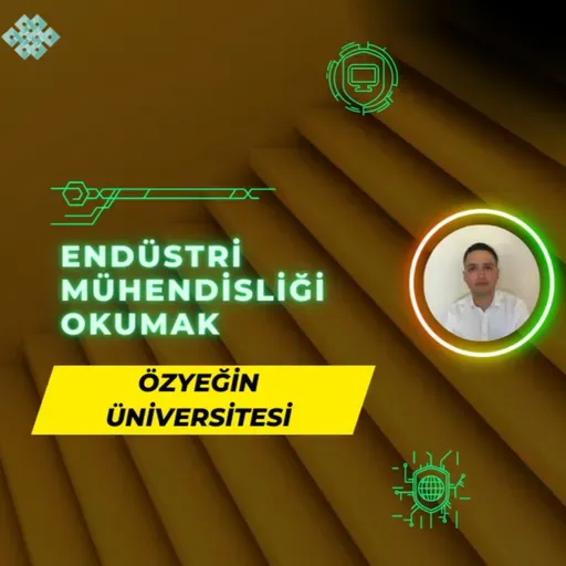 Özyeğin Üniversitesi'nde Endüstri Mühendisliği Okumak | Endüstri Mühendisliği İş İmkanları, Maaş vd.