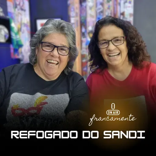 #765 - Refogado do Sandi | Carnaval é do Povo e na Rua | Francamente com Tainan Franco