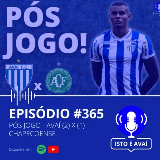 PÓS-JOGO | Avaí (2) x (1) Chapecoense #365 - 2025