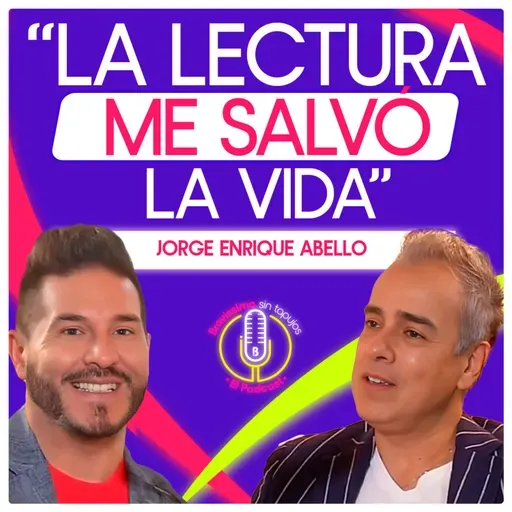¿Puede un libro salvarte en tus peores momentos? A mí sí: Jorge Enrique Abello | Bravíssimo Sin Tapujos, El Podcast