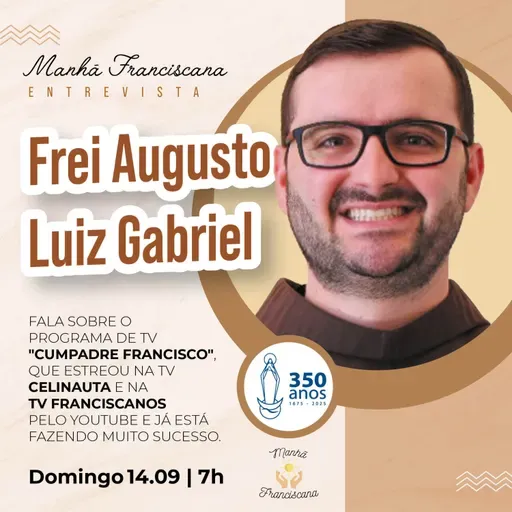 Manhã Franciscana | Programa 334 | 14.09.2025