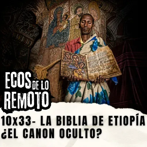 La Biblia de Etiopía- ¿El Canon oculto? - EDLR 10x33