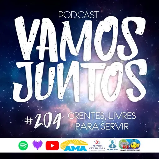 EP 204 - CRENTES, LIVRES PARA SERVIR