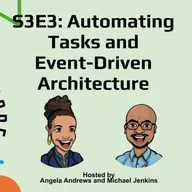 S3E3: Automating Tasks and Event-Driven Architecture