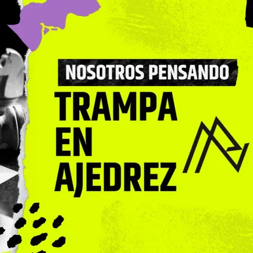 TRAMPA EN AJEDREZ | NOSOTROS PENSANDO | 065